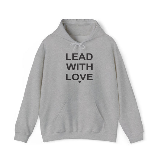 Lead With Love Hoodie — Inspirational Black Pullover for Kindness & Self-Care
