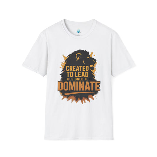 Created to Lead, Designed to Dominate Tee