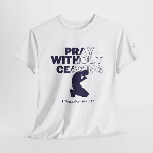 Pray Without Ceasing — Men's Tee