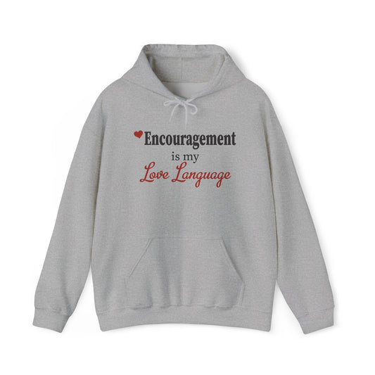 Encouragement Is My Love Language Hoodie – Inspirational Cozy Pullover for Women & Men