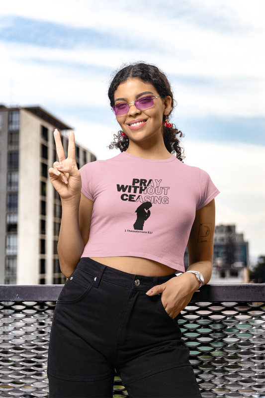 Pray Without Ceasing Women’s Crop Top – 1 Thessalonians 5:17