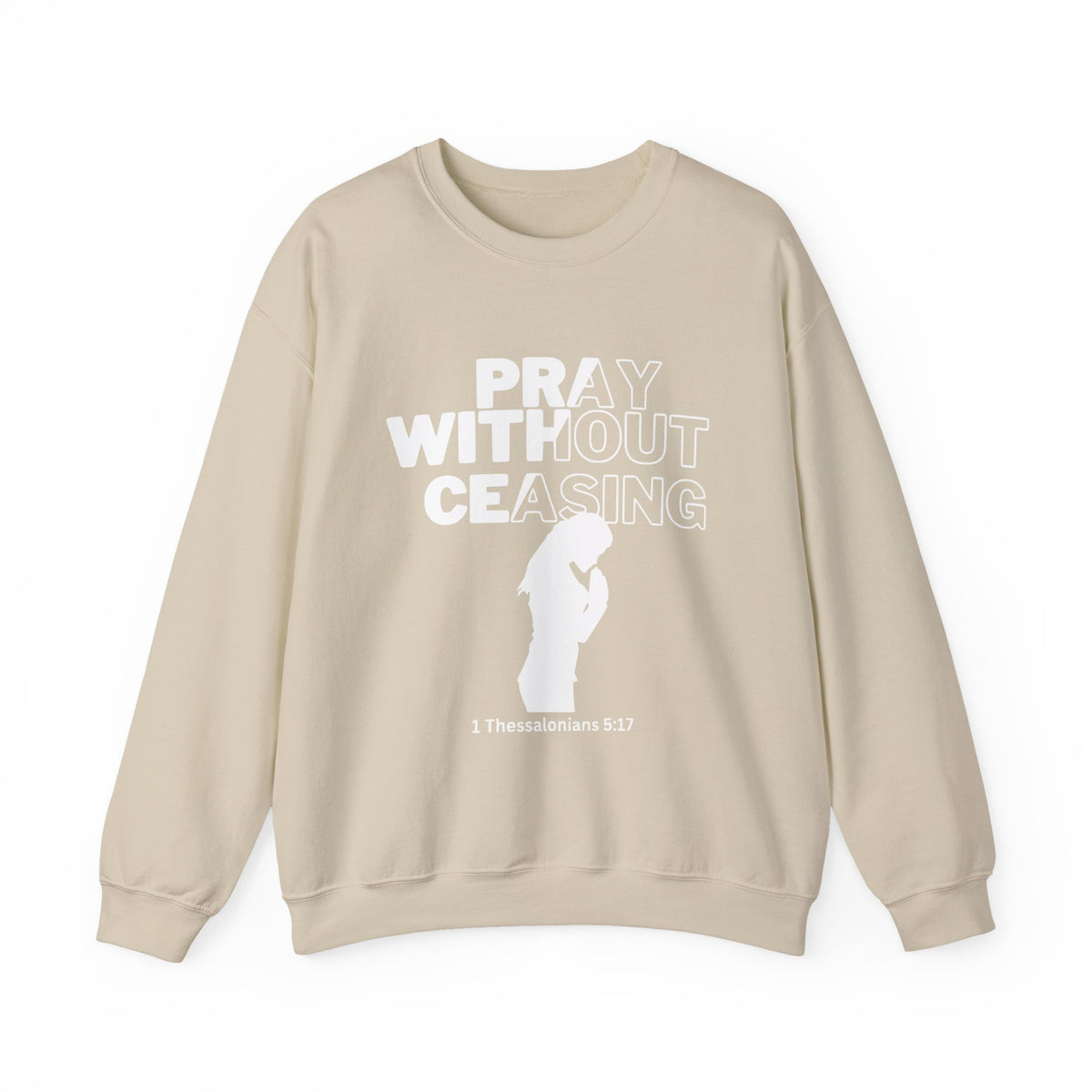 Pray Without Ceasing Christian Crewneck Sweatshirt
