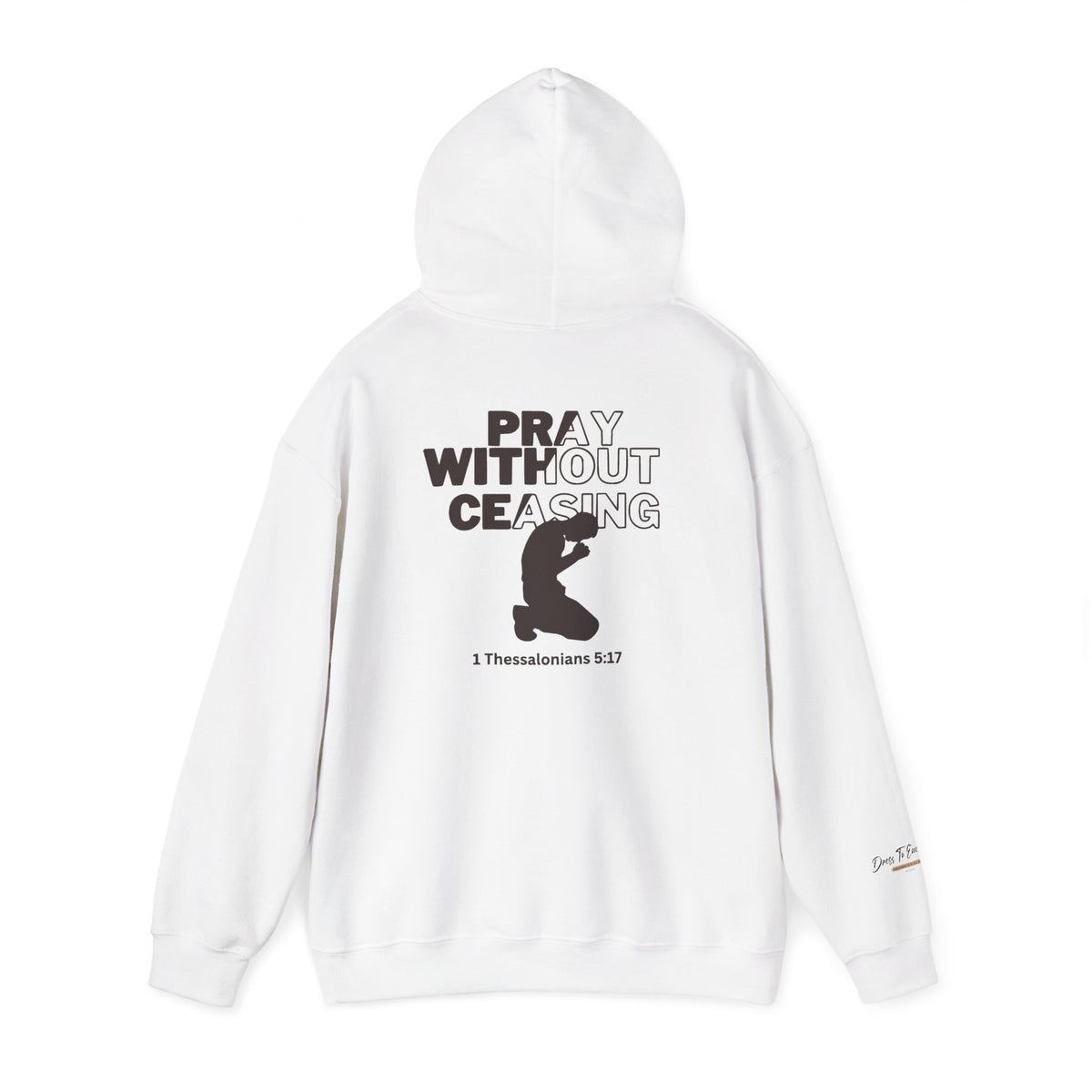 Pray Without Ceasing Christian Hoodie | 1 Thessalonians 5:17