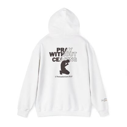 Pray Without Ceasing Christian Hoodie | 1 Thessalonians 5:17