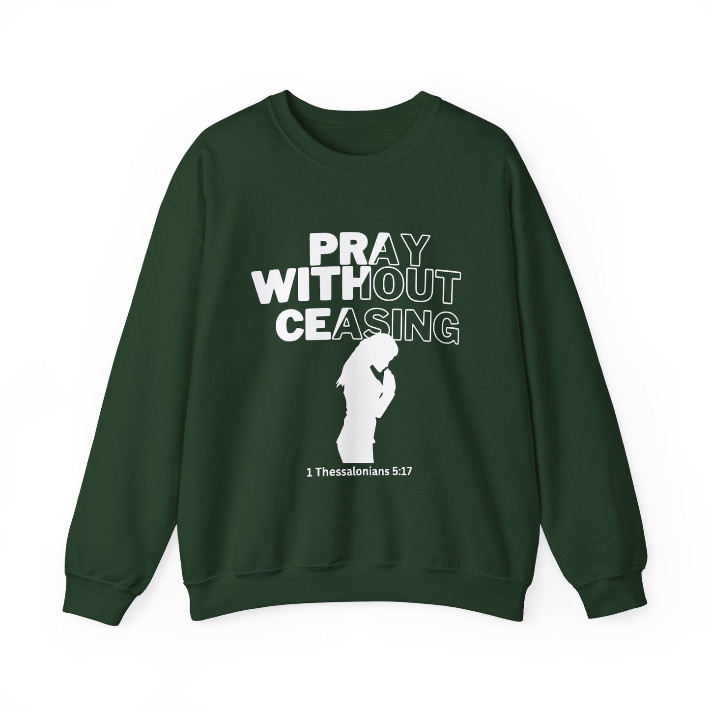 Pray Without Ceasing Christian Crewneck Sweatshirt