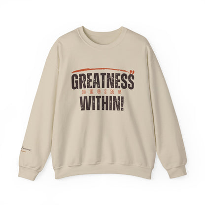 Greatness Begins Within Crewneck Sweatshirt