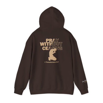 Pray Without Ceasing Christian Hoodie | 1 Thessalonians 5:17