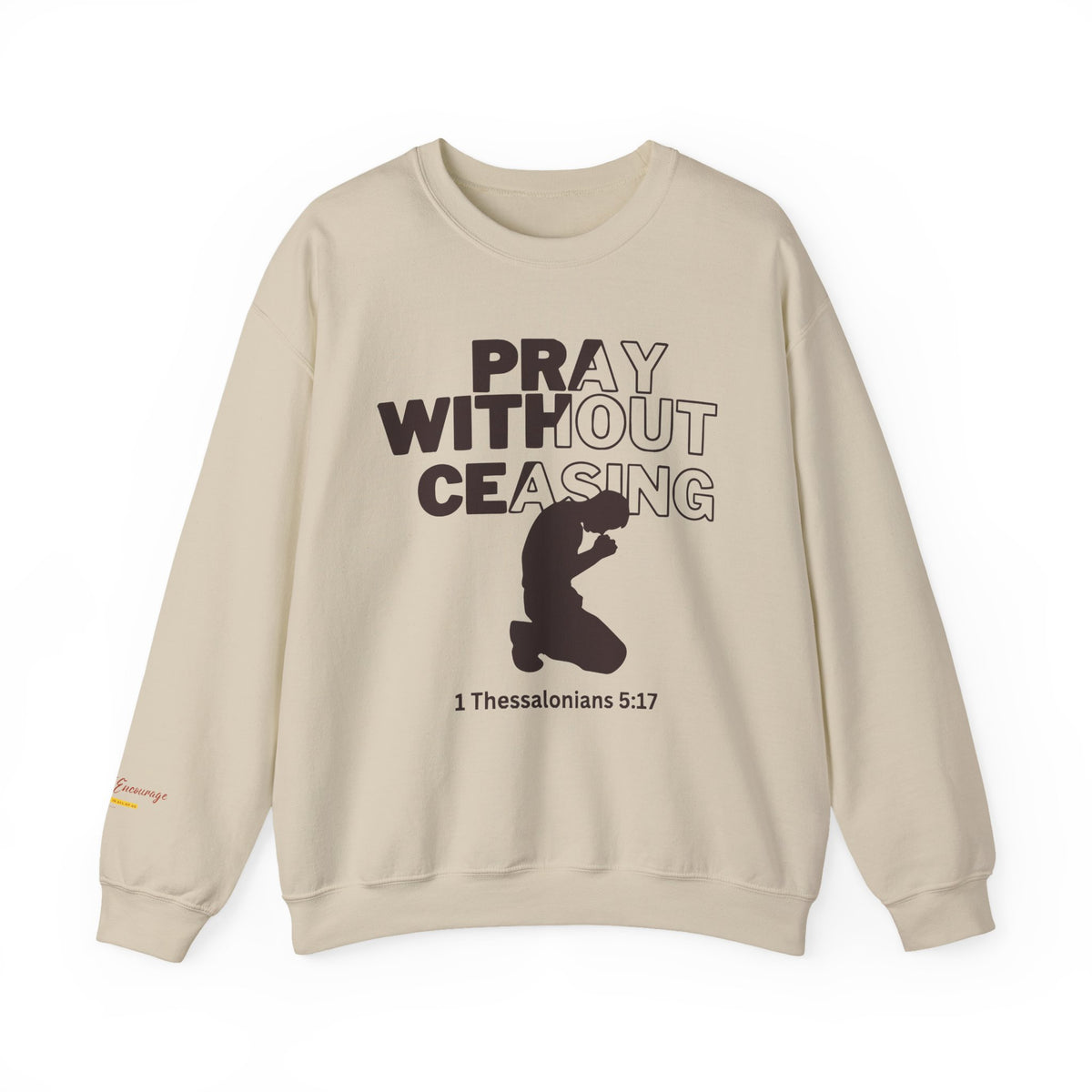 Pray Without Ceasing Christian Crewneck Sweatshirt | 1 Thessalonians 5:17
