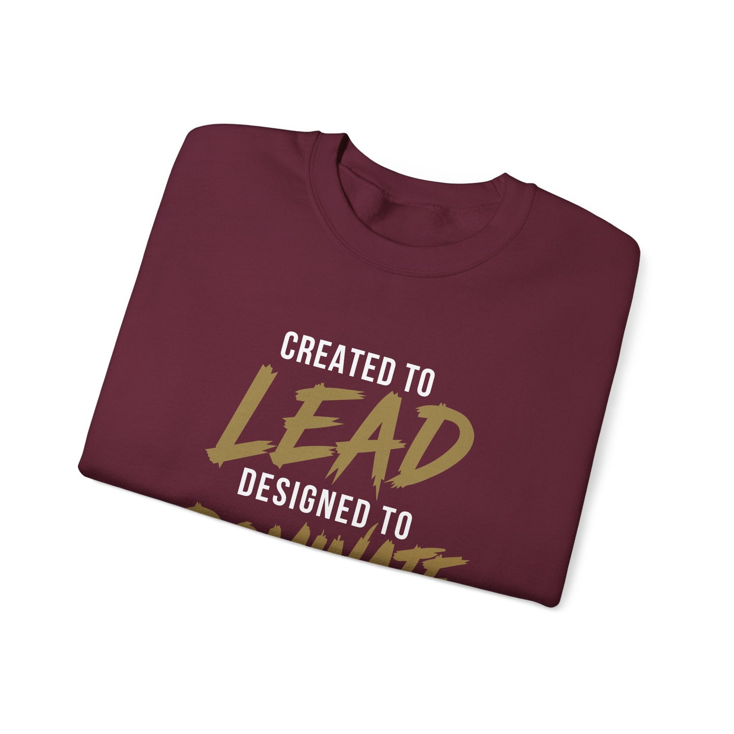 Created to Lead, Designed to Dominate Christian Crewneck Sweatshirt