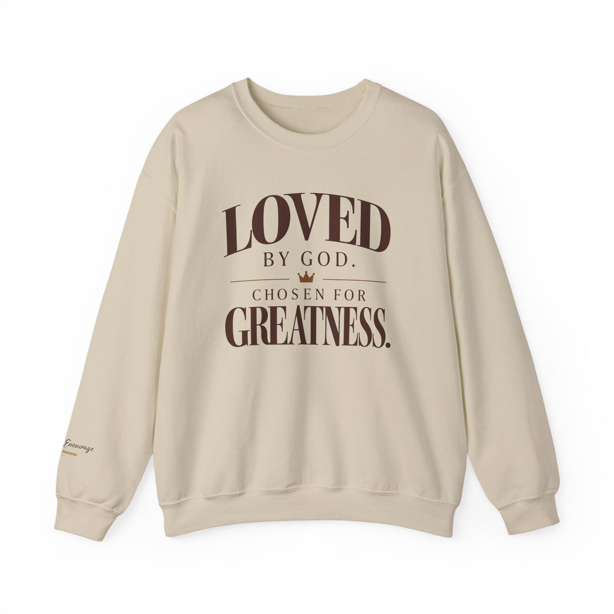 Loved By God, Chose for Greatness. Crewneck Sweatshirt