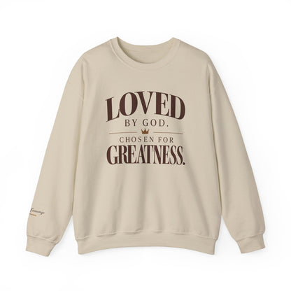 Loved By God, Chose for Greatness. Crewneck Sweatshirt
