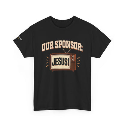 Our Sponsor: Jesus! Tee