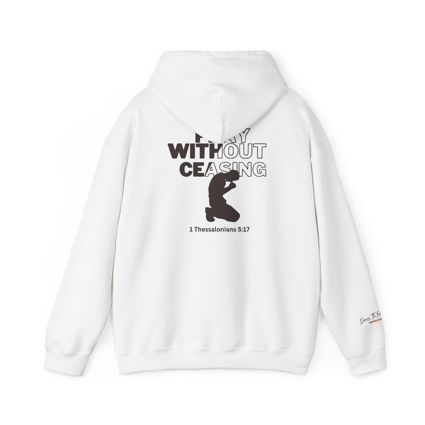 Pray Without Ceasing Christian Hoodie | 1 Thessalonians 5:17