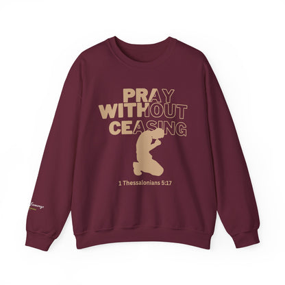 Pray Without Ceasing Christian Crewneck Sweatshirt | 1 Thessalonians 5:17