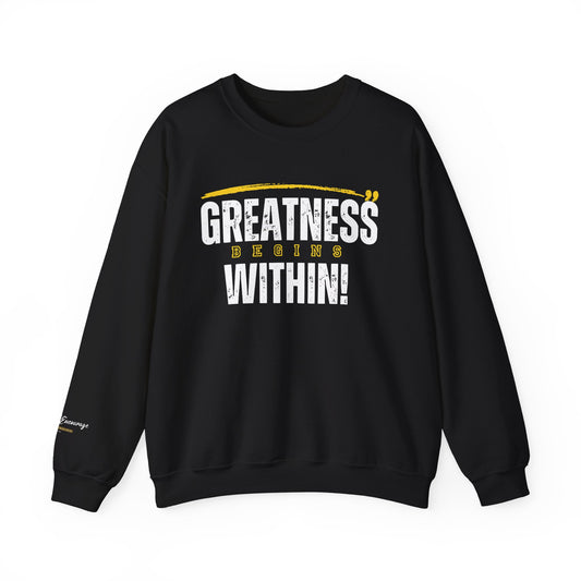 Greatness Begins Within Crewneck Sweatshirt