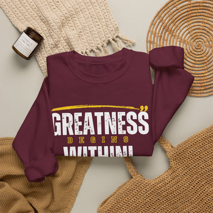 Greatness Begins Within Crewneck Sweatshirt