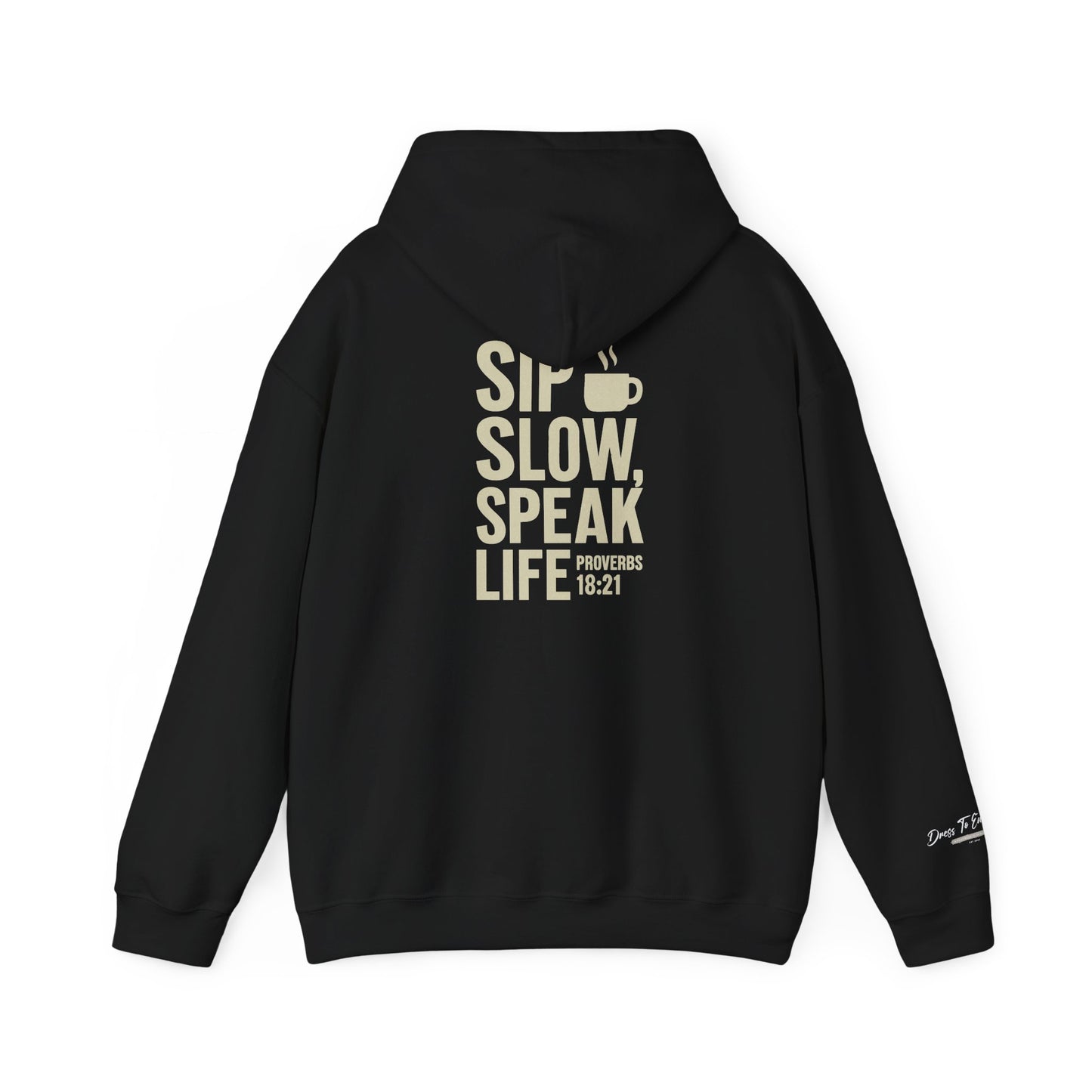 Sip Slow, Speak Life Hoodie | Inspirational Coffee Hoodie