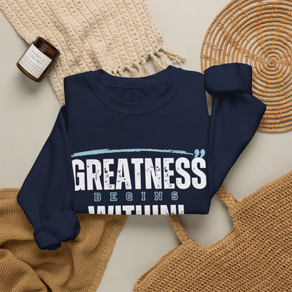 Greatness Begins Within Crewneck Sweatshirt