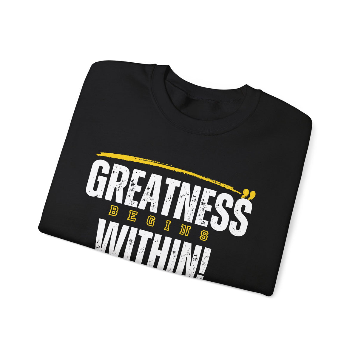 Greatness Begins Within Crewneck Sweatshirt