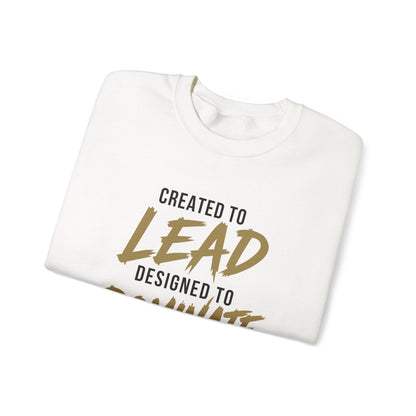 Created to Lead, Designed to Dominate Christian Crewneck Sweatshirt