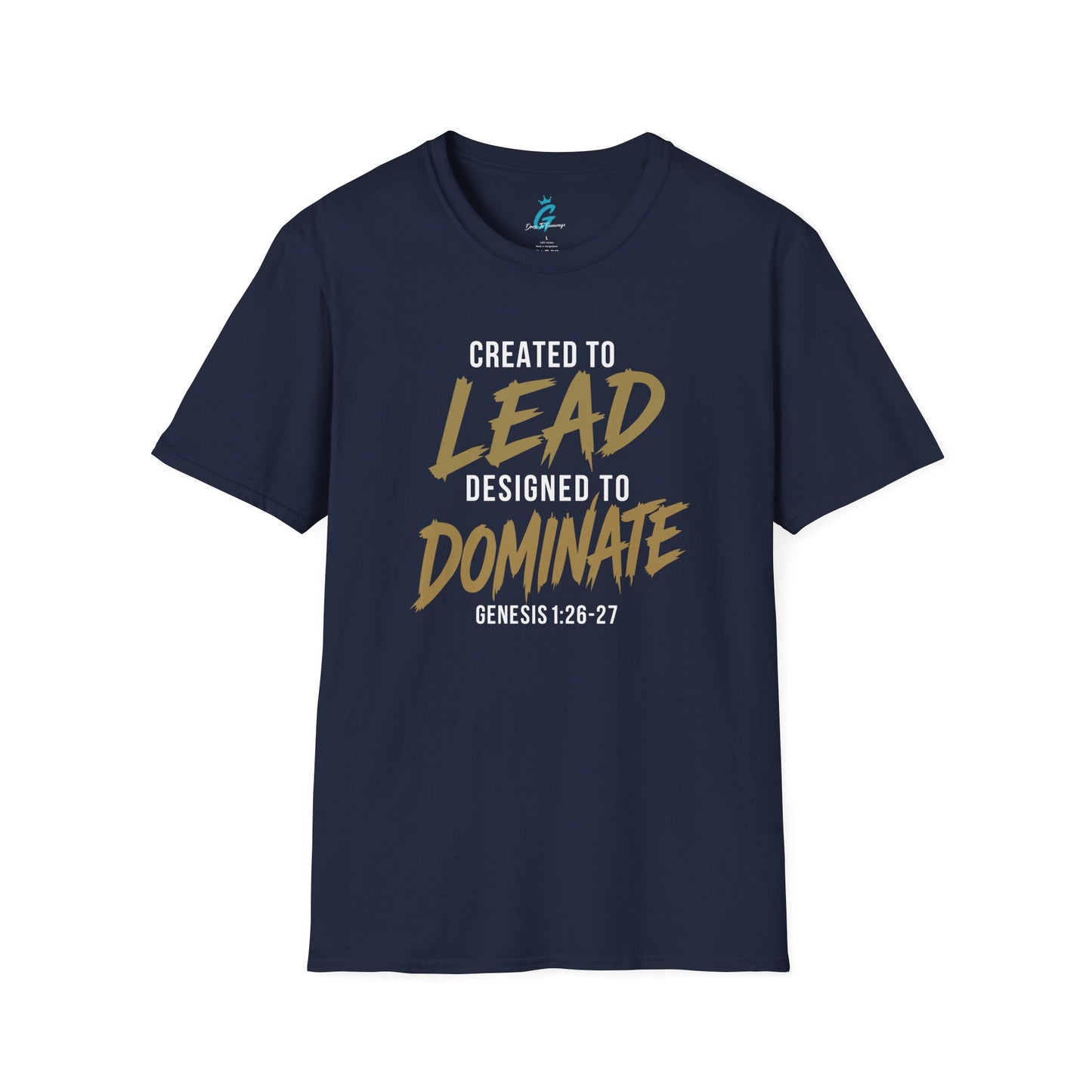 Created to Lead Designed to Dominate T-Shirt