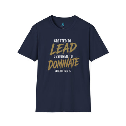 Created to Lead Designed to Dominate T-Shirt