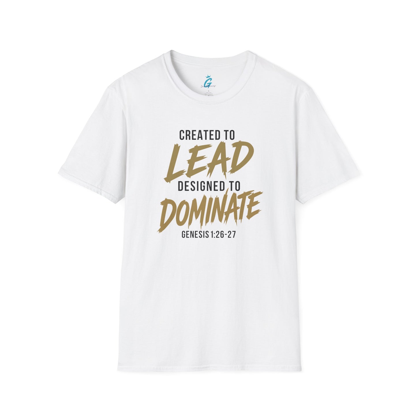Created to Lead Designed to Dominate T-Shirt