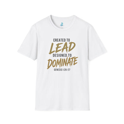 Created to Lead Designed to Dominate T-Shirt
