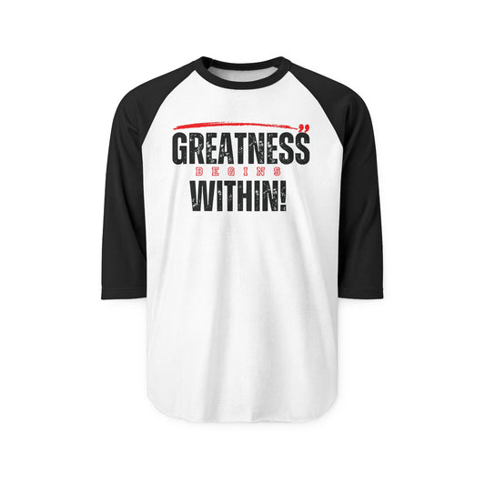 Greatness Begins Within Baseball Tee – Inspirational 3/4 Sleeve Shirt