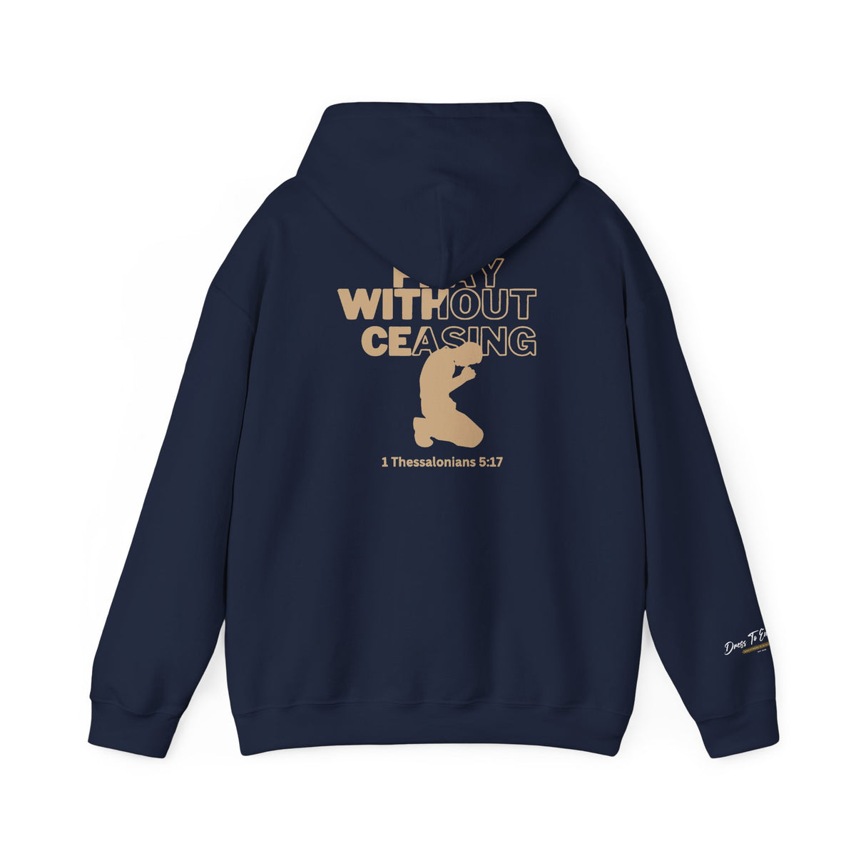 Pray Without Ceasing Christian Hoodie | 1 Thessalonians 5:17