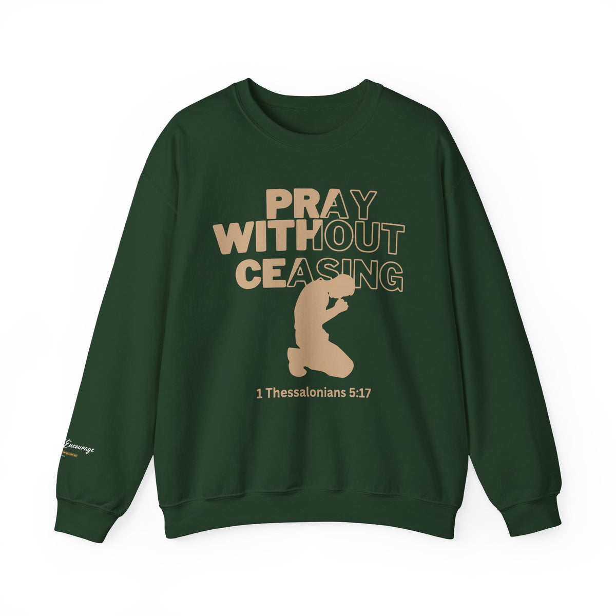 Pray Without Ceasing Christian Crewneck Sweatshirt | 1 Thessalonians 5:17