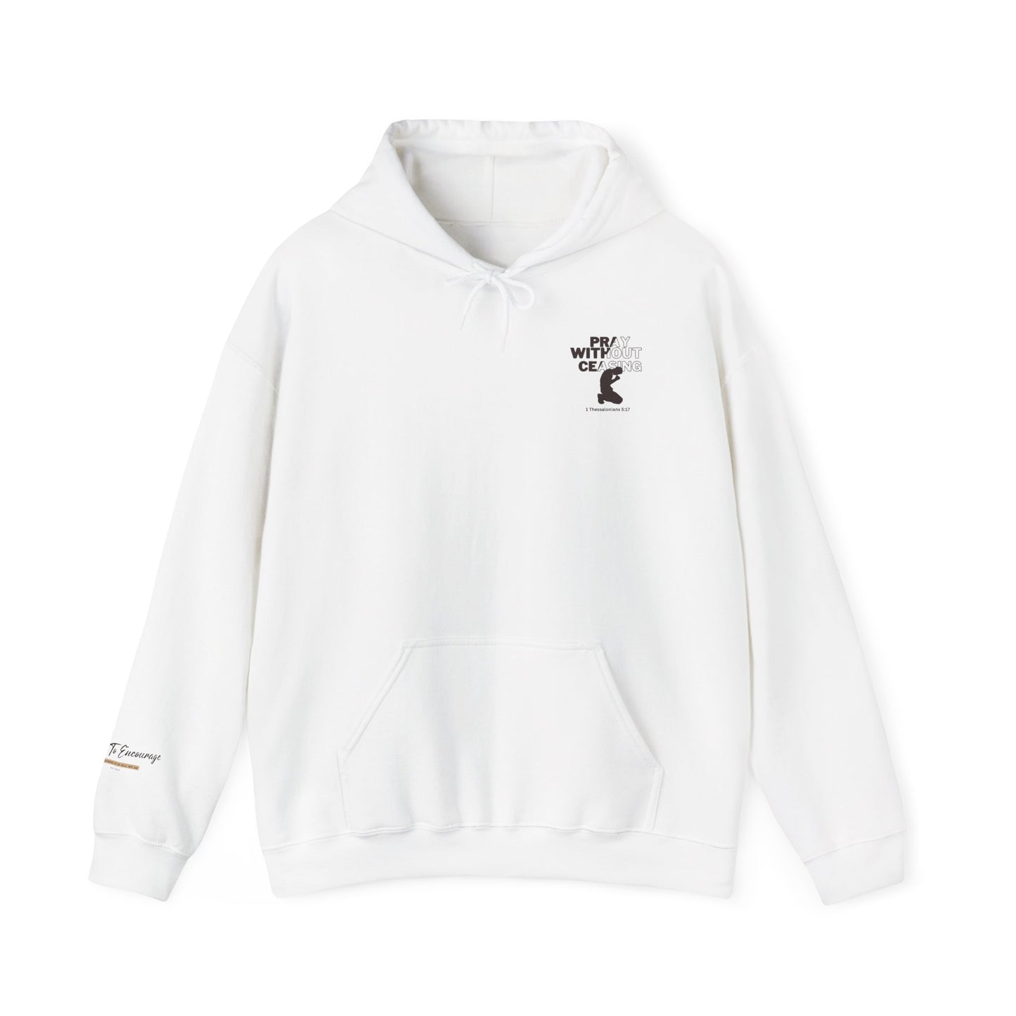 Pray Without Ceasing Christian Hoodie | 1 Thessalonians 5:17