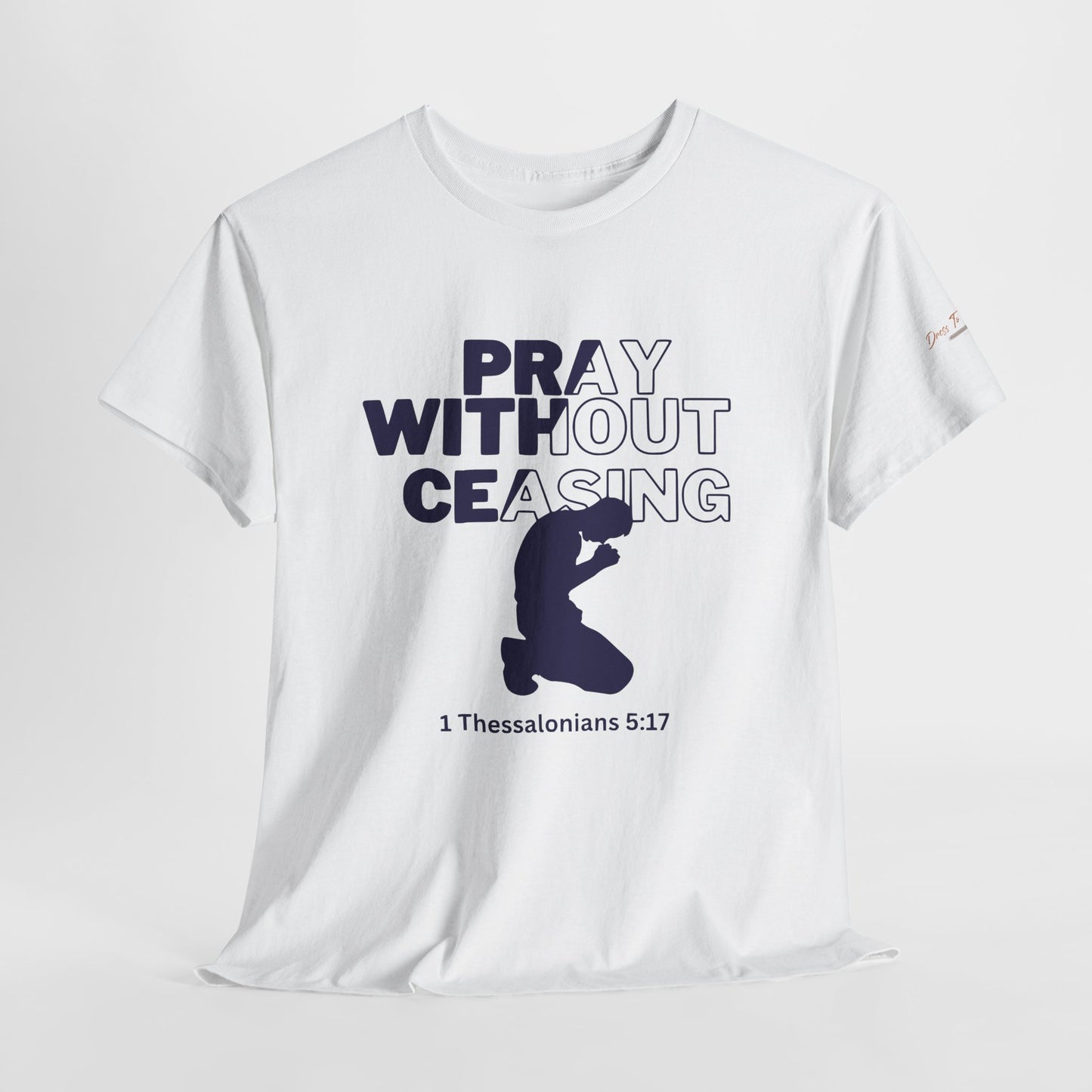 Pray Without Ceasing Christian Graphic Tee-Kneeling Figure