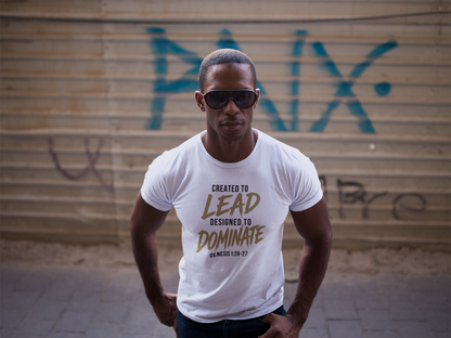 Created to Lead Designed to Dominate T-Shirt