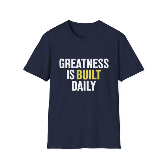 Greatness Is Built Daily / Progress Not Perfection Motivational T-Shirt