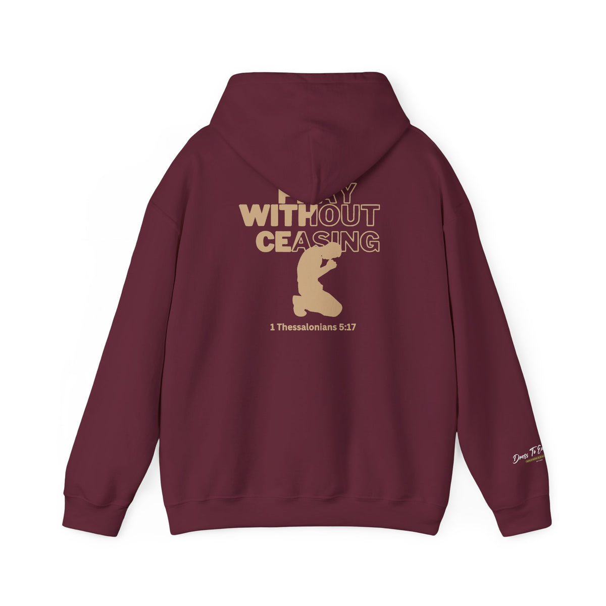 Pray Without Ceasing Christian Hoodie | 1 Thessalonians 5:17