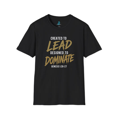 Created to Lead Designed to Dominate T-Shirt