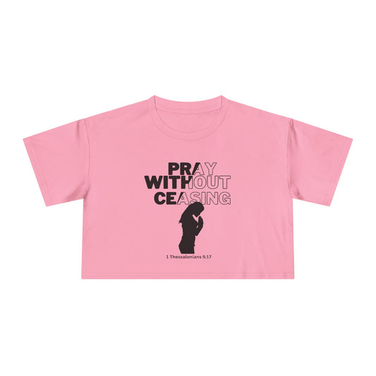 Pray Without Ceasing Women’s Crop Top – 1 Thessalonians 5:17