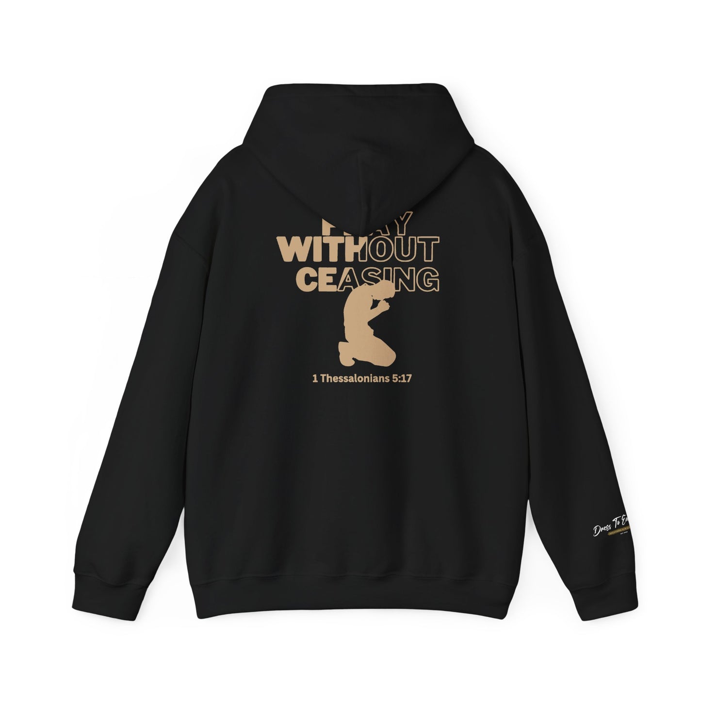 Pray Without Ceasing Christian Hoodie | 1 Thessalonians 5:17