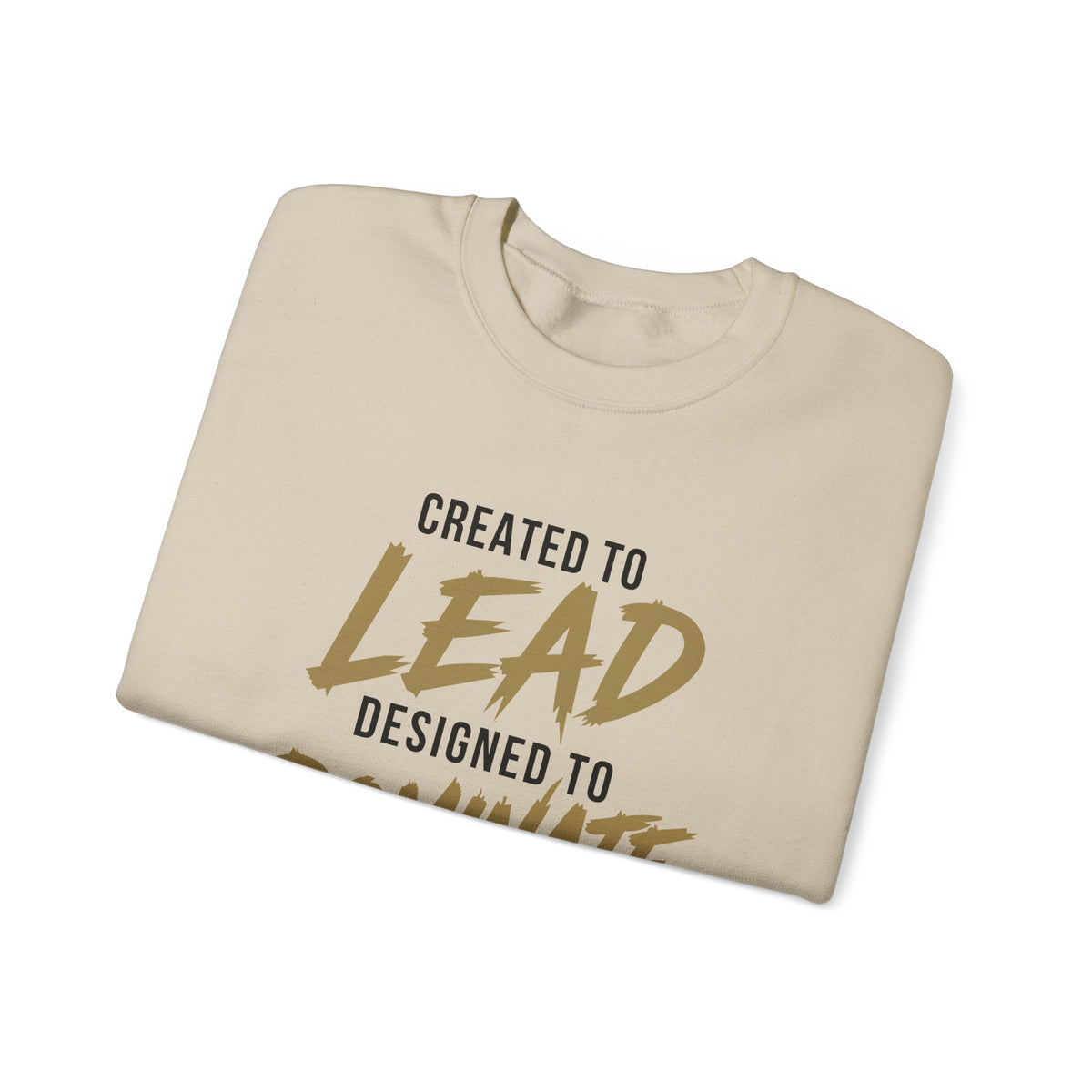 Created to Lead, Designed to Dominate Christian Crewneck Sweatshirt