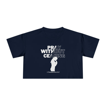 Pray Without Ceasing Women’s Crop Top – 1 Thessalonians 5:17