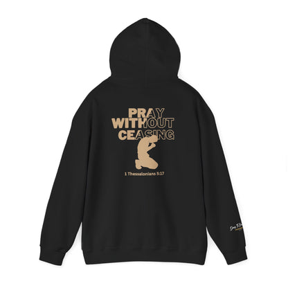 Pray Without Ceasing Christian Hoodie | 1 Thessalonians 5:17