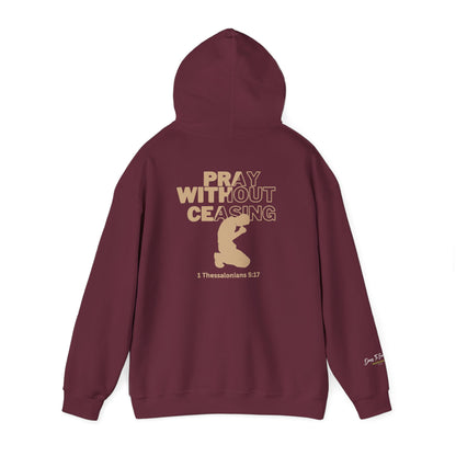 Pray Without Ceasing Christian Hoodie | 1 Thessalonians 5:17