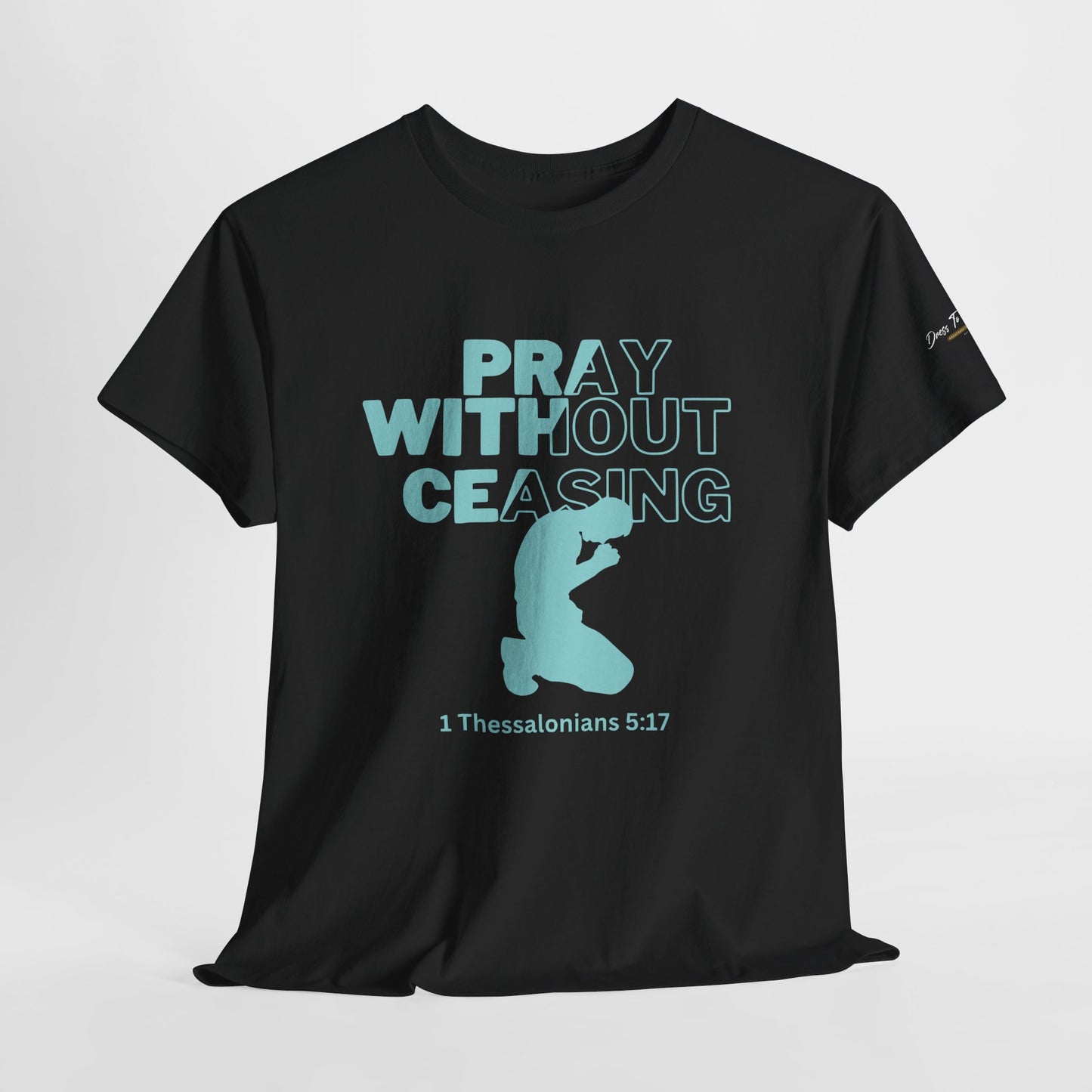 Pray Without Ceasing Christian Graphic Tee-Kneeling Figure
