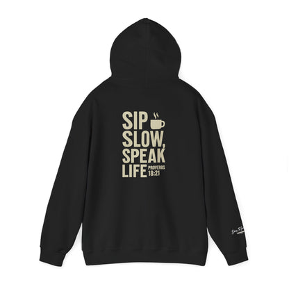 Sip Slow, Speak Life Hoodie | Inspirational Coffee Hoodie