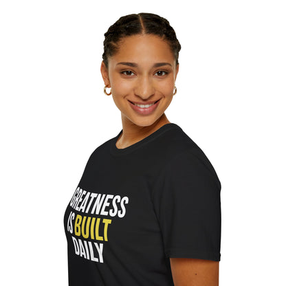 Greatness Is Built Daily — Motivational Tee