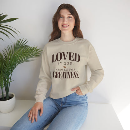 Loved By God, Chose for Greatness. Crewneck Sweatshirt