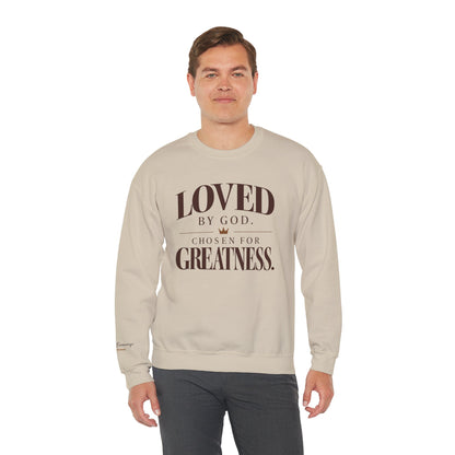 Loved By God, Chose for Greatness. Crewneck Sweatshirt